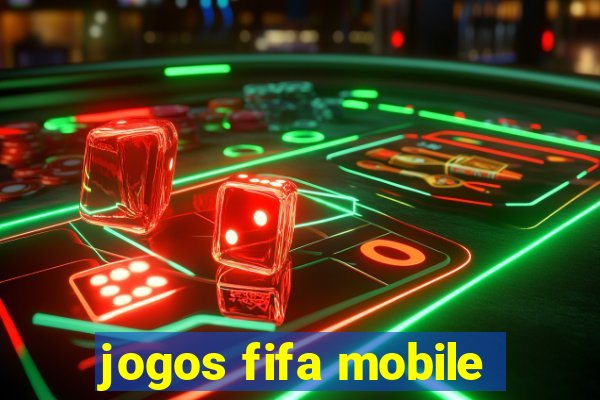 jogos fifa mobile